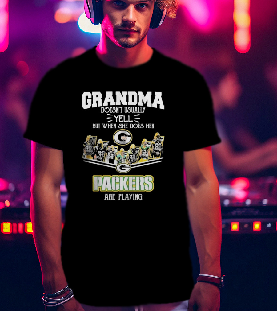 Grandma Usually Yell Green Bay Packers Playing T-Shirt