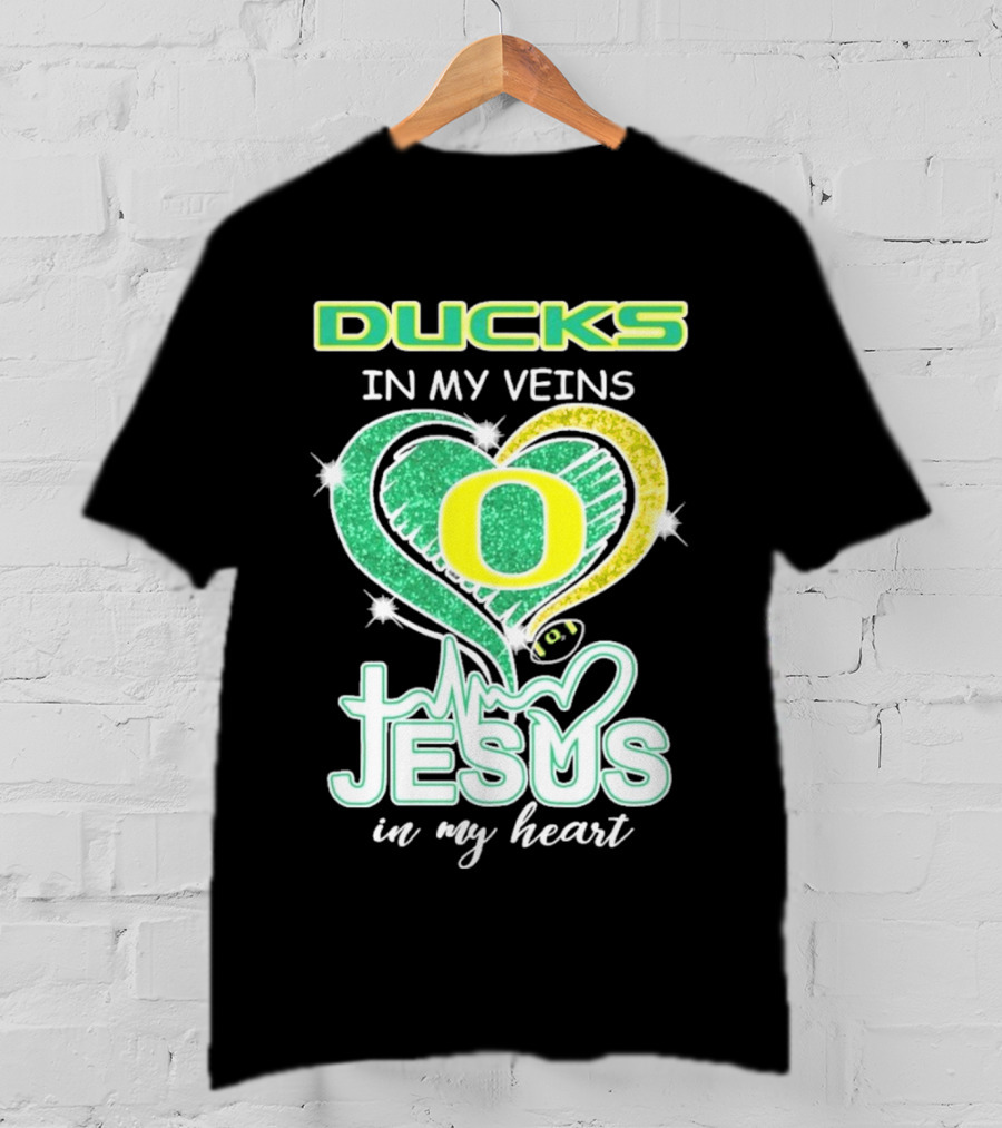 Oregon Ducks In My Veins Jesus In My Heart T-Shirt