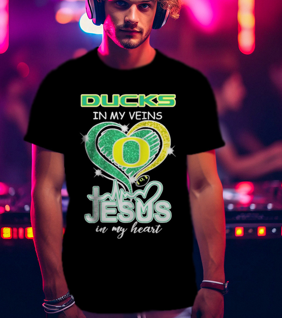 Oregon Ducks In My Veins Jesus In My Heart T-Shirt