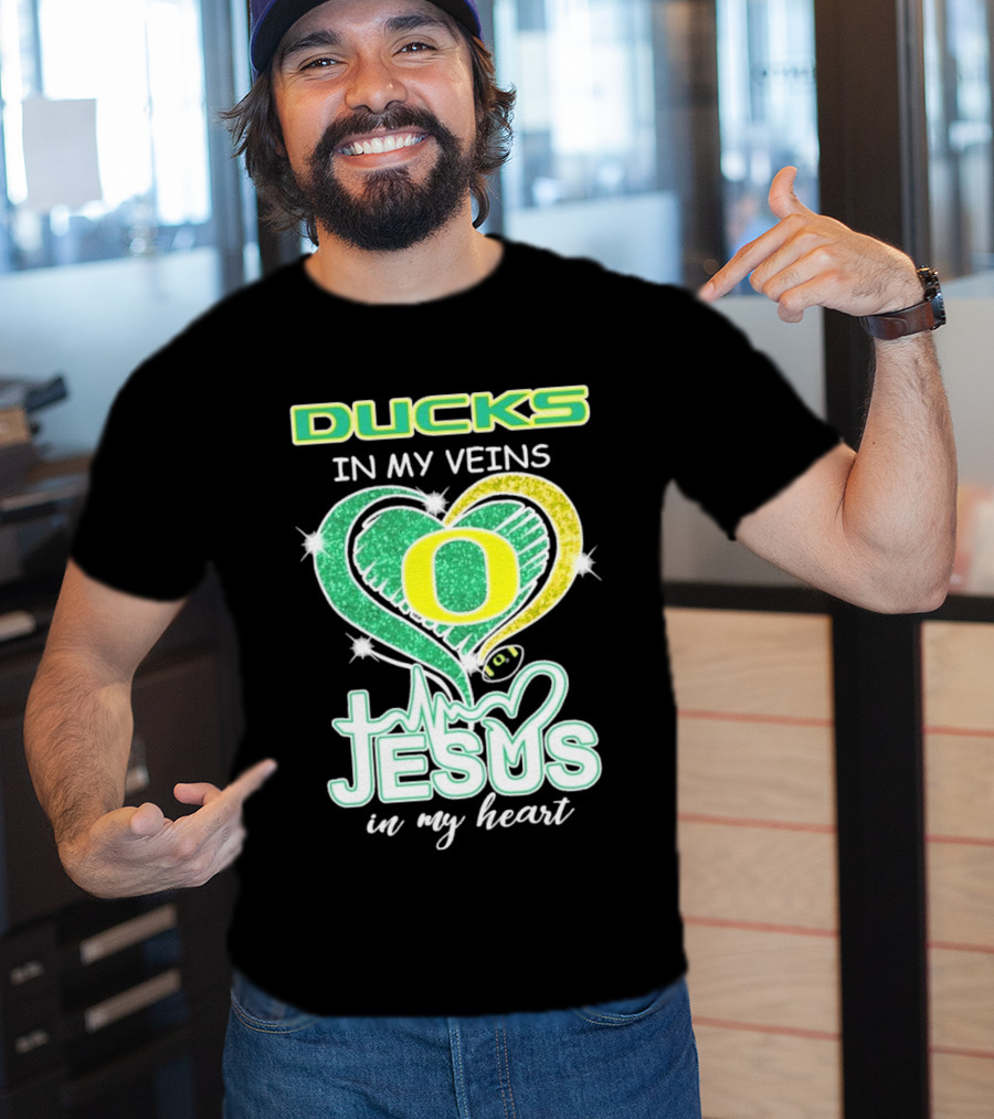 Oregon Ducks In My Veins Jesus In My Heart T-Shirt