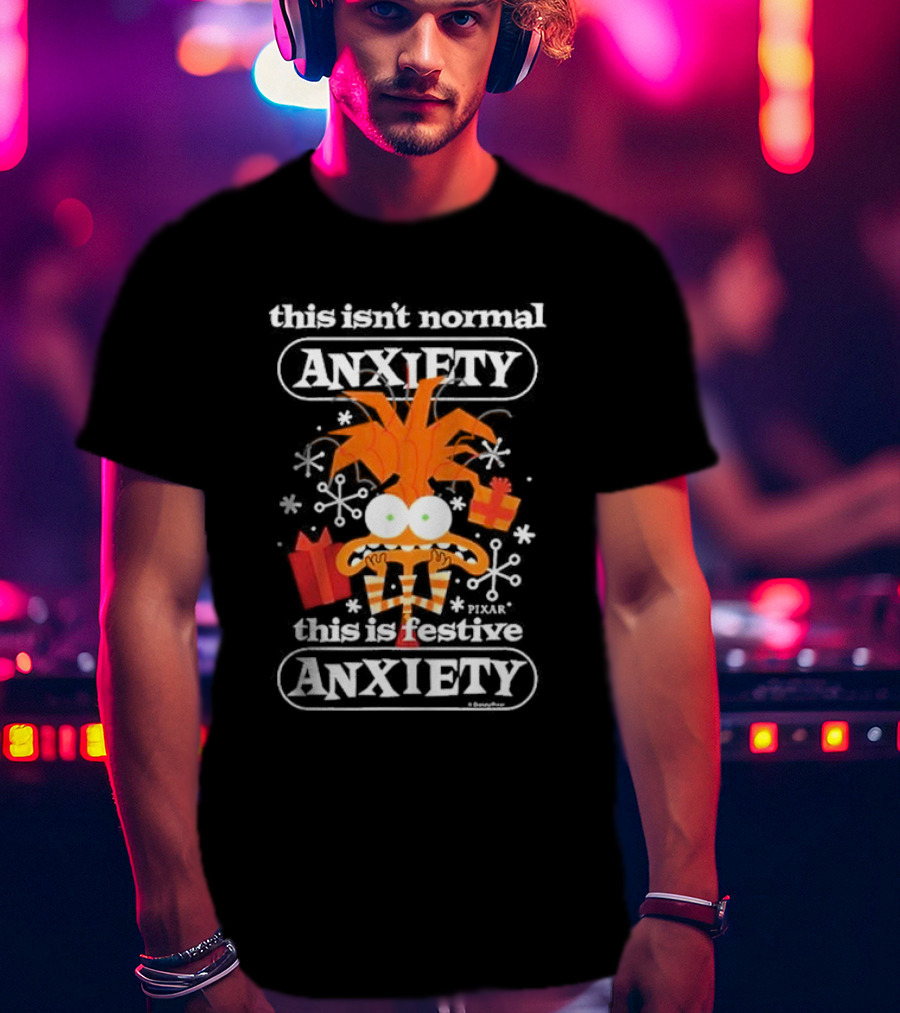 Inside Out Pixar This Isn’t Normal Anxiety This Is Festive Christmas T-Shirt