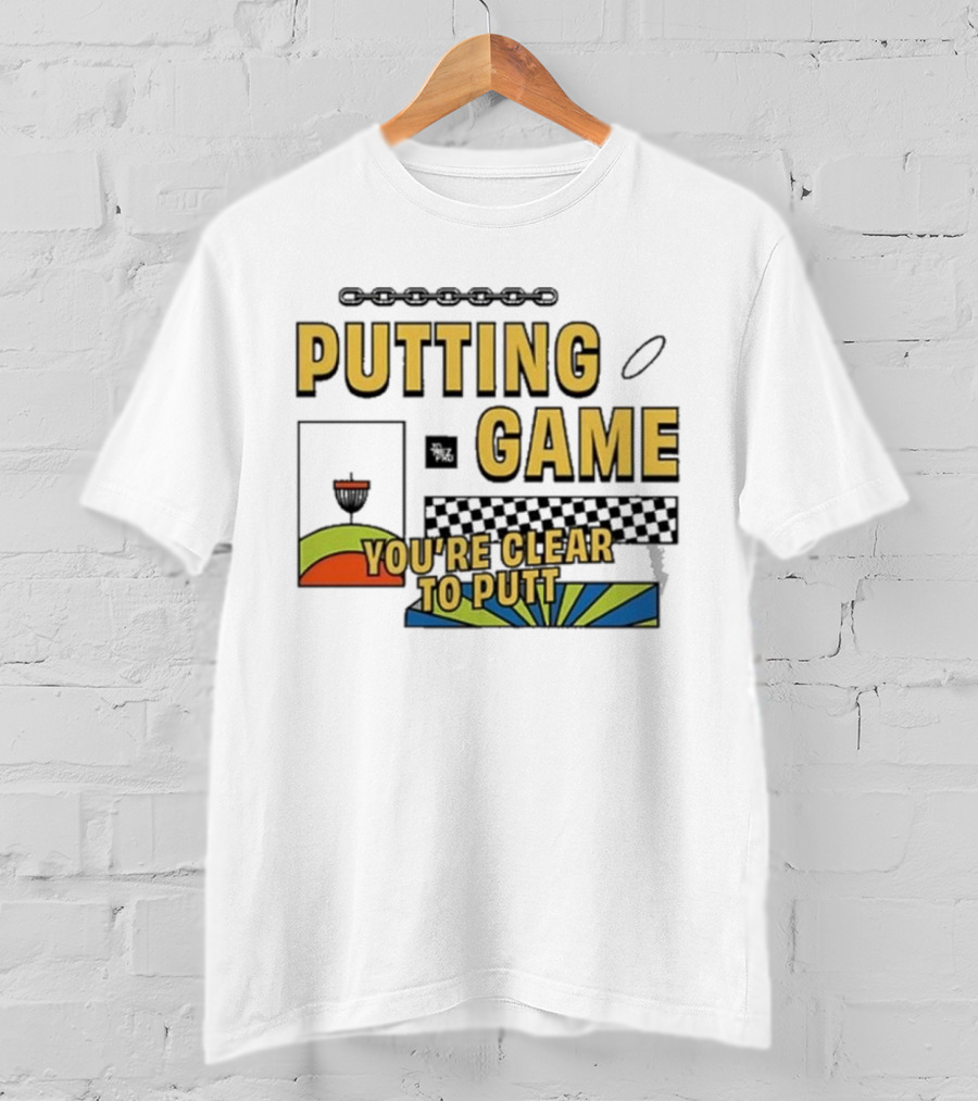 Putting Game You're Clear To Putt Disc Golf T-Shirt