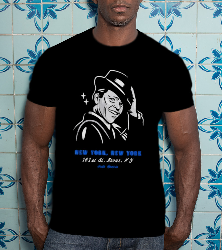 New York New York 161st St Bronx NY Frank Sinatra T-Shirt