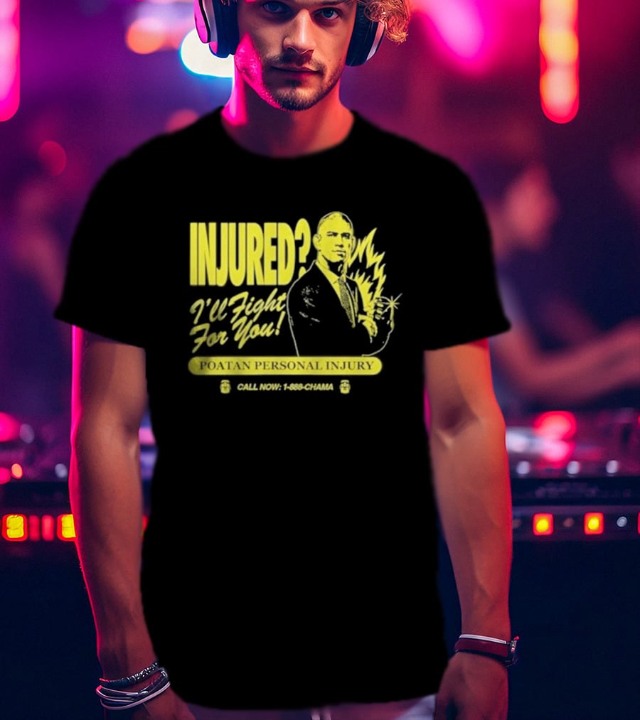 INJURED? I'll Fight For You Poatan Personal Injury Call Now 1-888-CHAMA T-Shirt