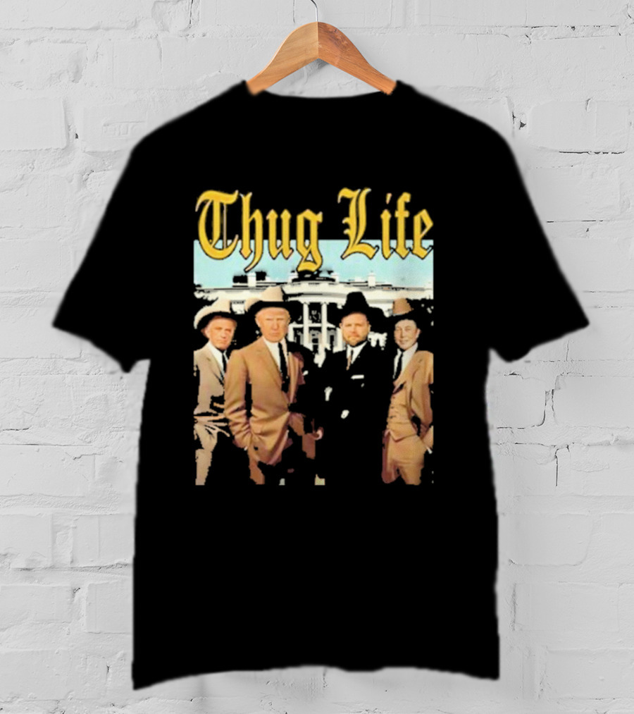 Thug Life Vance Musk Kennedy White House Gangster T-Shirt