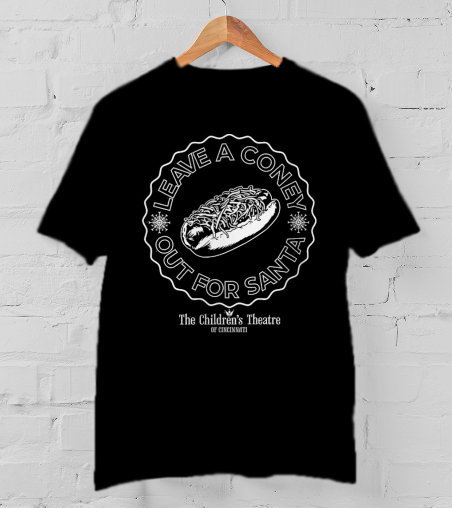 Leave A Coney Out For Santa The Children's Theatre Of Cincinnati Santa Claus The Musical T-Shirt