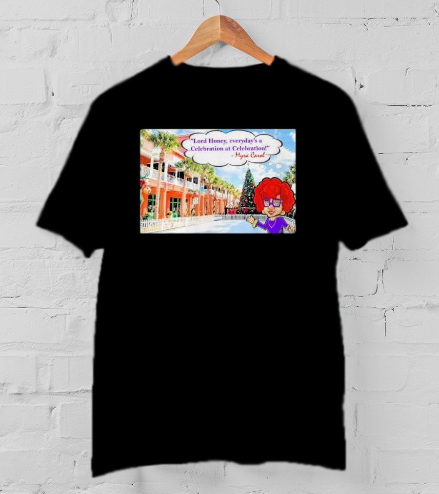 Lord Honey Everyday’s A Celebration At Celebration Myra Carol Christmas Scene T-Shirt