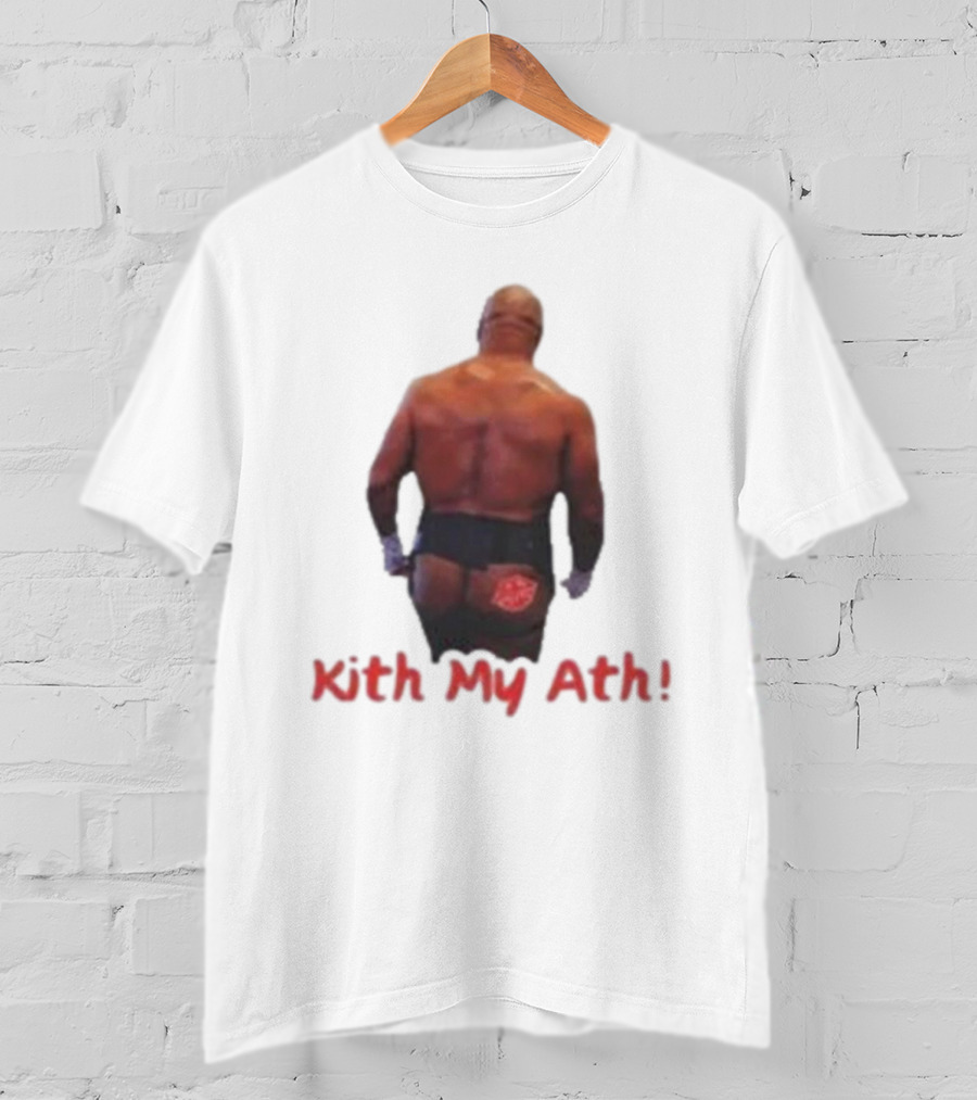 Mike Tyson Kith My Ath T-Shirt