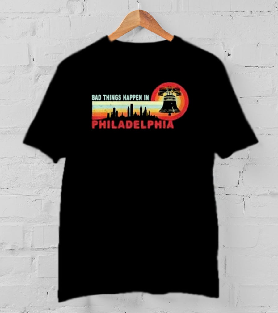 Bad Things Happen In Philadelphia Retro Vintage Debate Liberty Bell Skyline T-Shirt