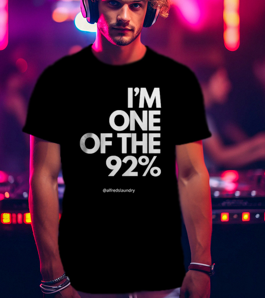 I'M ONE OF THE 92% @alfredslaundry T-Shirt