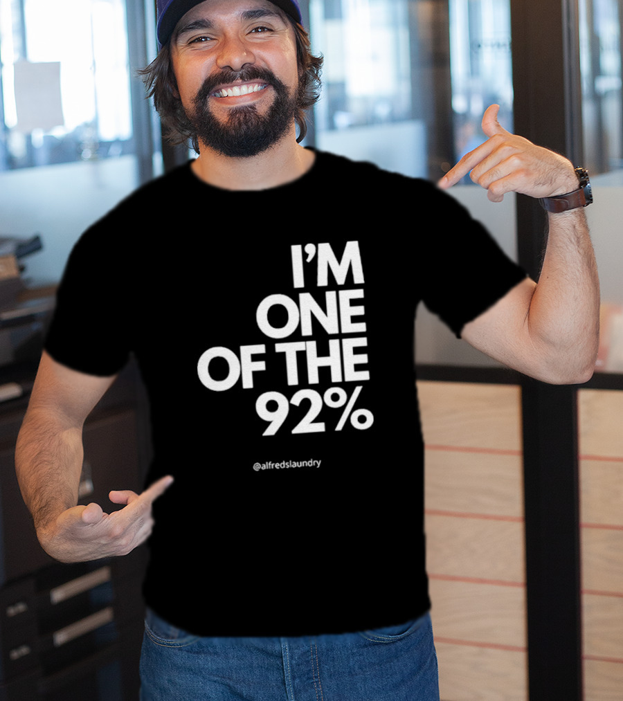 I'M ONE OF THE 92% @alfredslaundry T-Shirt