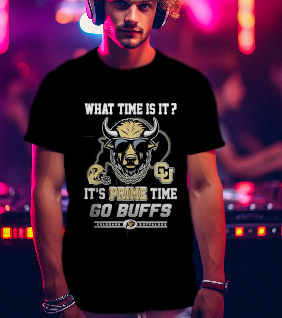 What Time Is It It's Prime Time Go Buffs Colorado Buffaloes CU T-Shirt