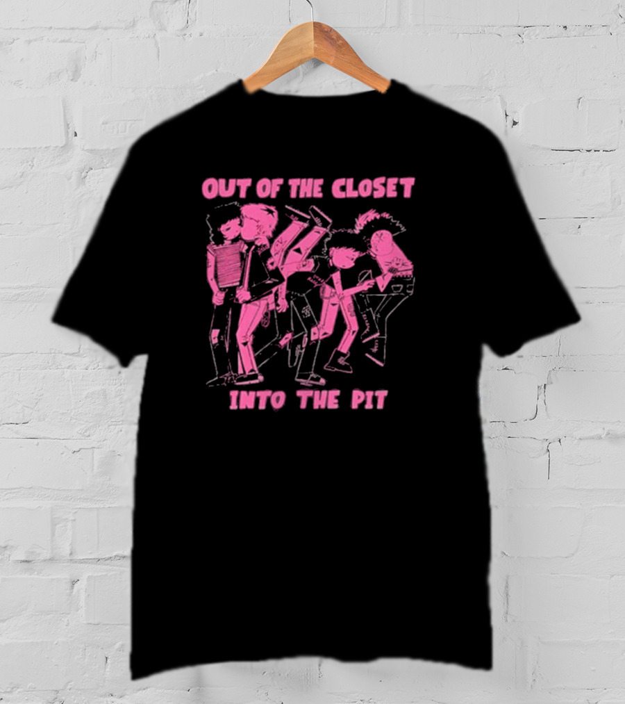 Out Of The Closet Into The Pit Punk Rock Mosh Scene T-Shirt