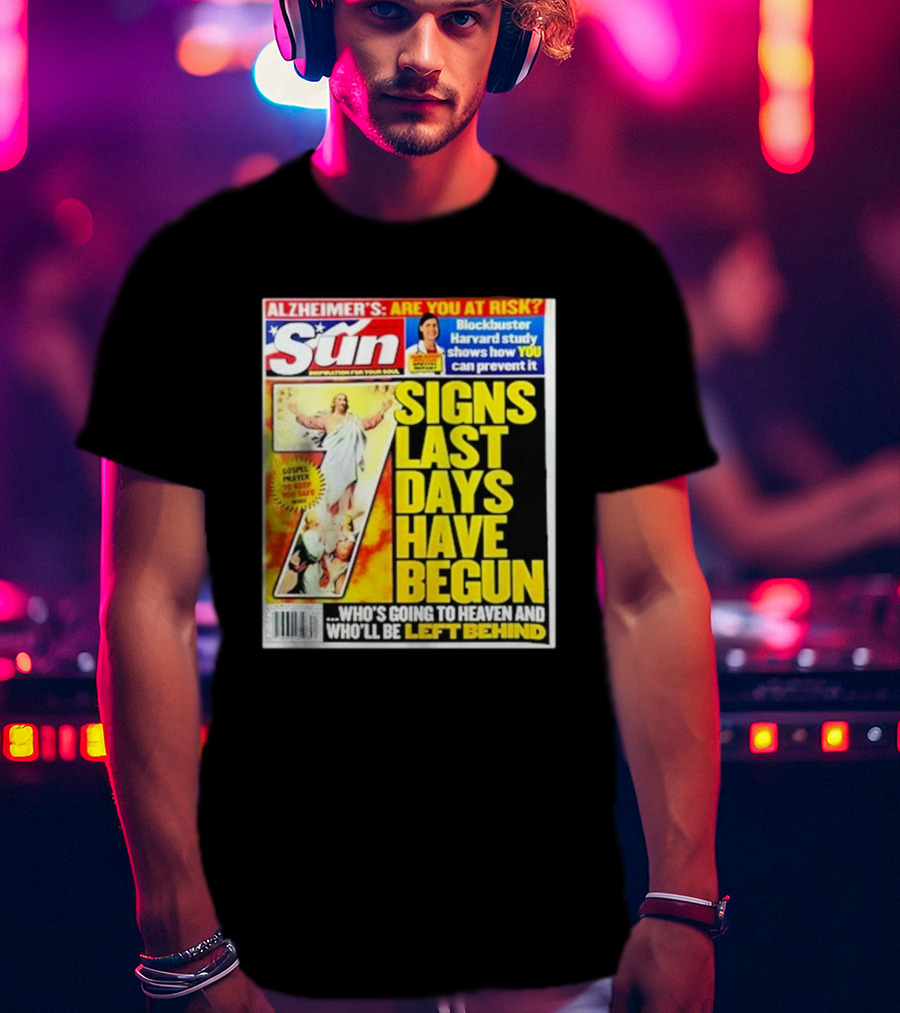 Sun Magazine Tabloid Aug 23 2004 7 Signs Last Days Have Begun Who's Going To Heaven And Who Will Be Left Behind T-Shirt