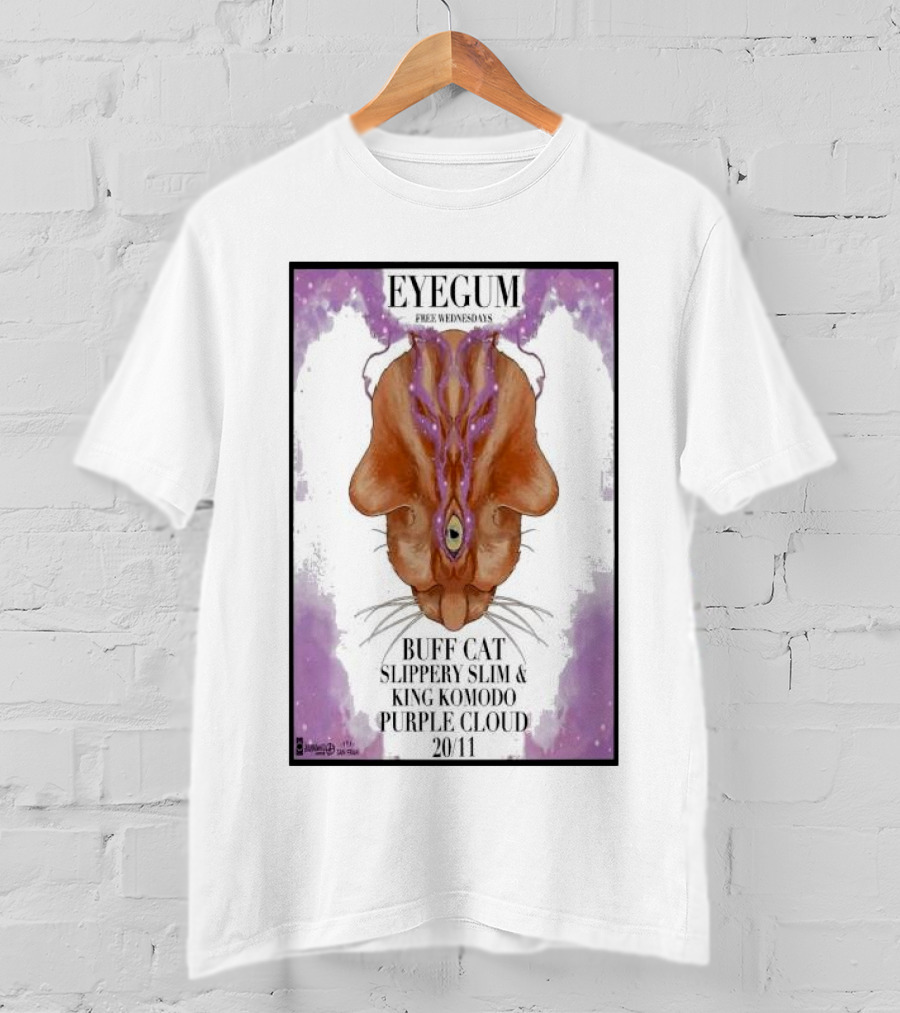 EYEGUM Free Wednesdays Buff Cat Slippery Slim King Komodo Purple Cloud November 20 San Francisco CA T-Shirt