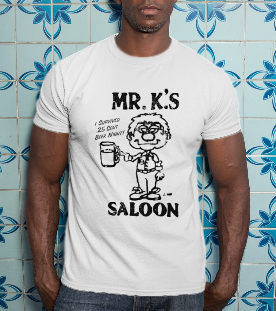 Mr. K's Saloon I Survived 25 Cent Beer Night T-Shirt