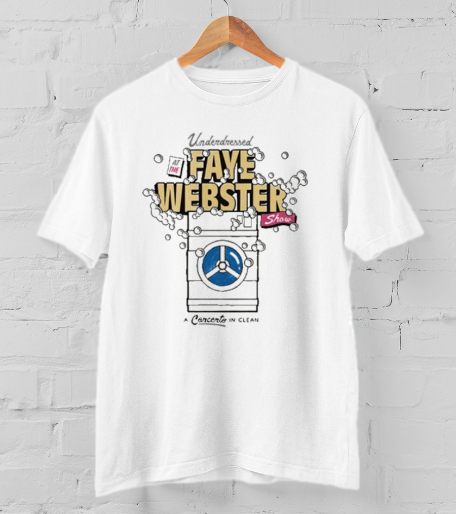 Underdressed At The Faye Webster Show Concert In Clean With Washing Machine Bubbles T-Shirt