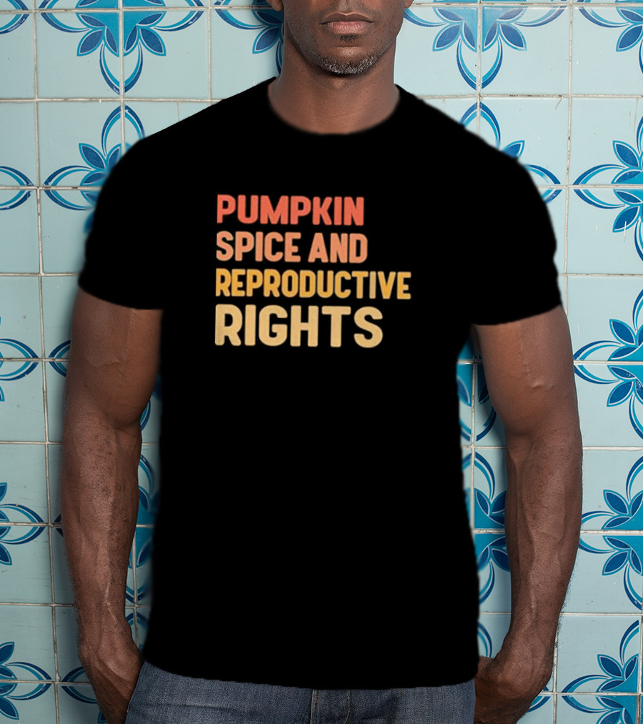 Pumpkin Spice And Reproductive Rights Awareness T-Shirt
