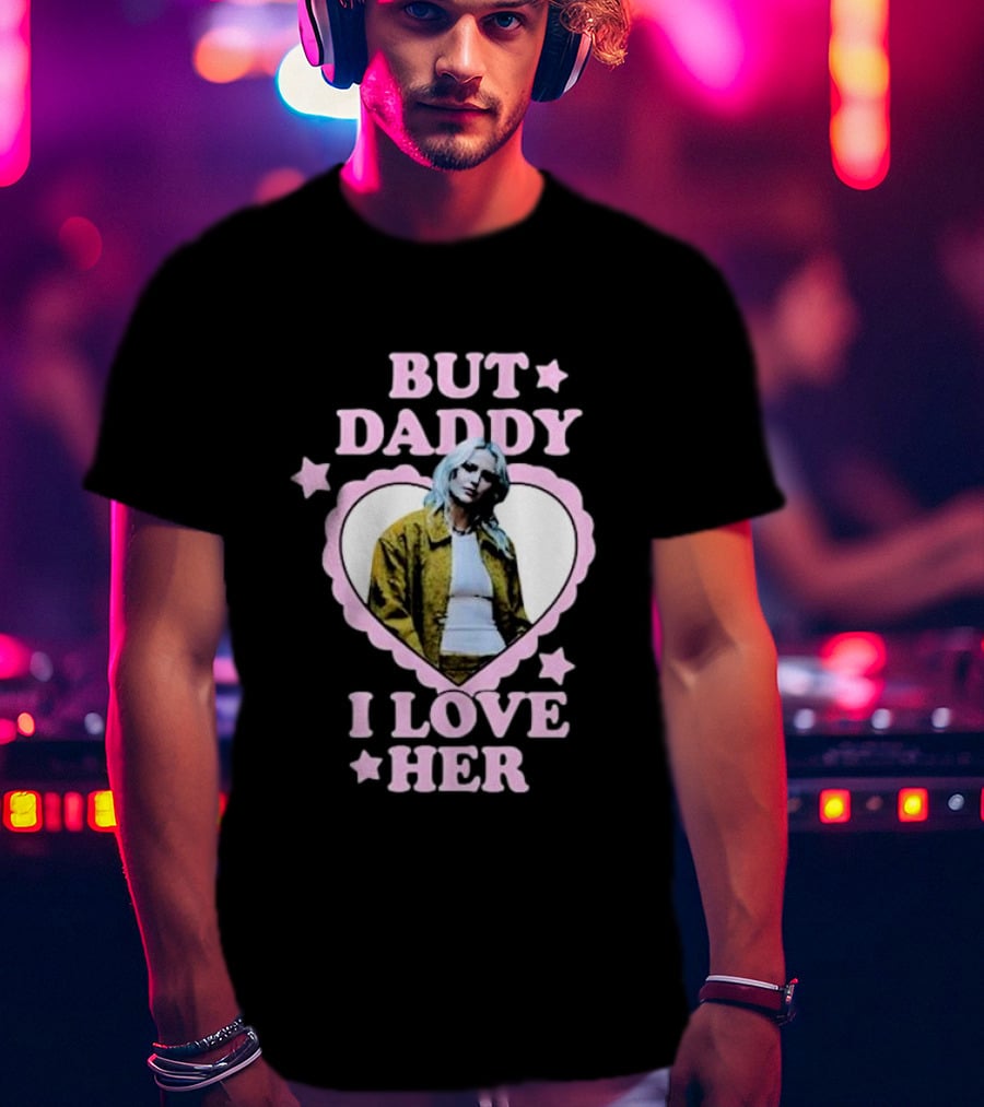 But Daddy I Love Her Emily Armstrong Heart Pink Stars T-Shirt