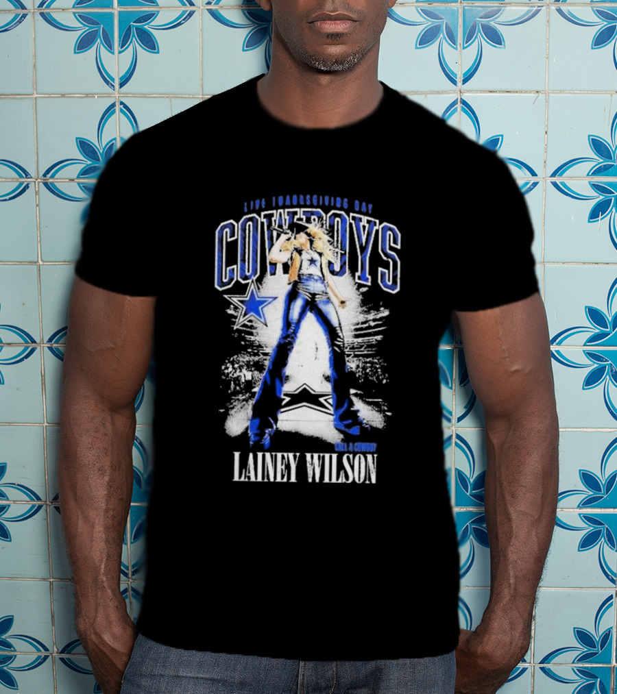 Live Thanksgiving Day Cowboys Call A Cowboy Lainey Wilson T-Shirt
