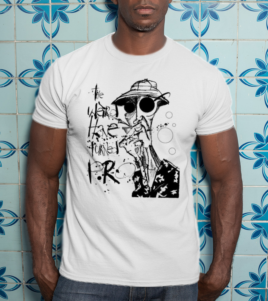 Fear And Loathing In Las Vegas Hunter Thompson We Can't Stop Here The Weird Have Turned Pro T-Shirt