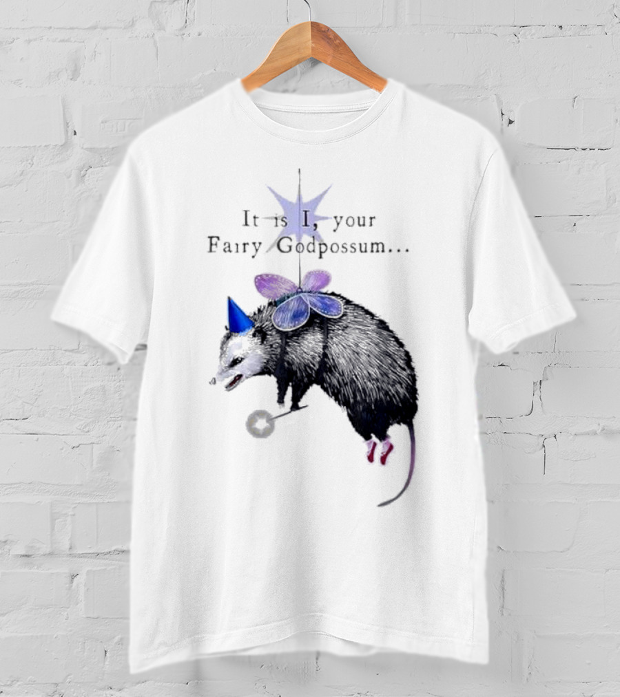 It Is I Your Fairy Godpossum With Wand And Wings T-Shirt