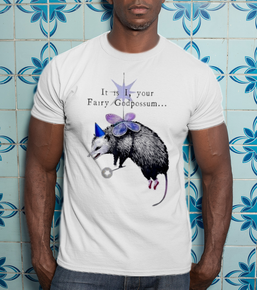 It Is I Your Fairy Godpossum With Wand And Wings T-Shirt