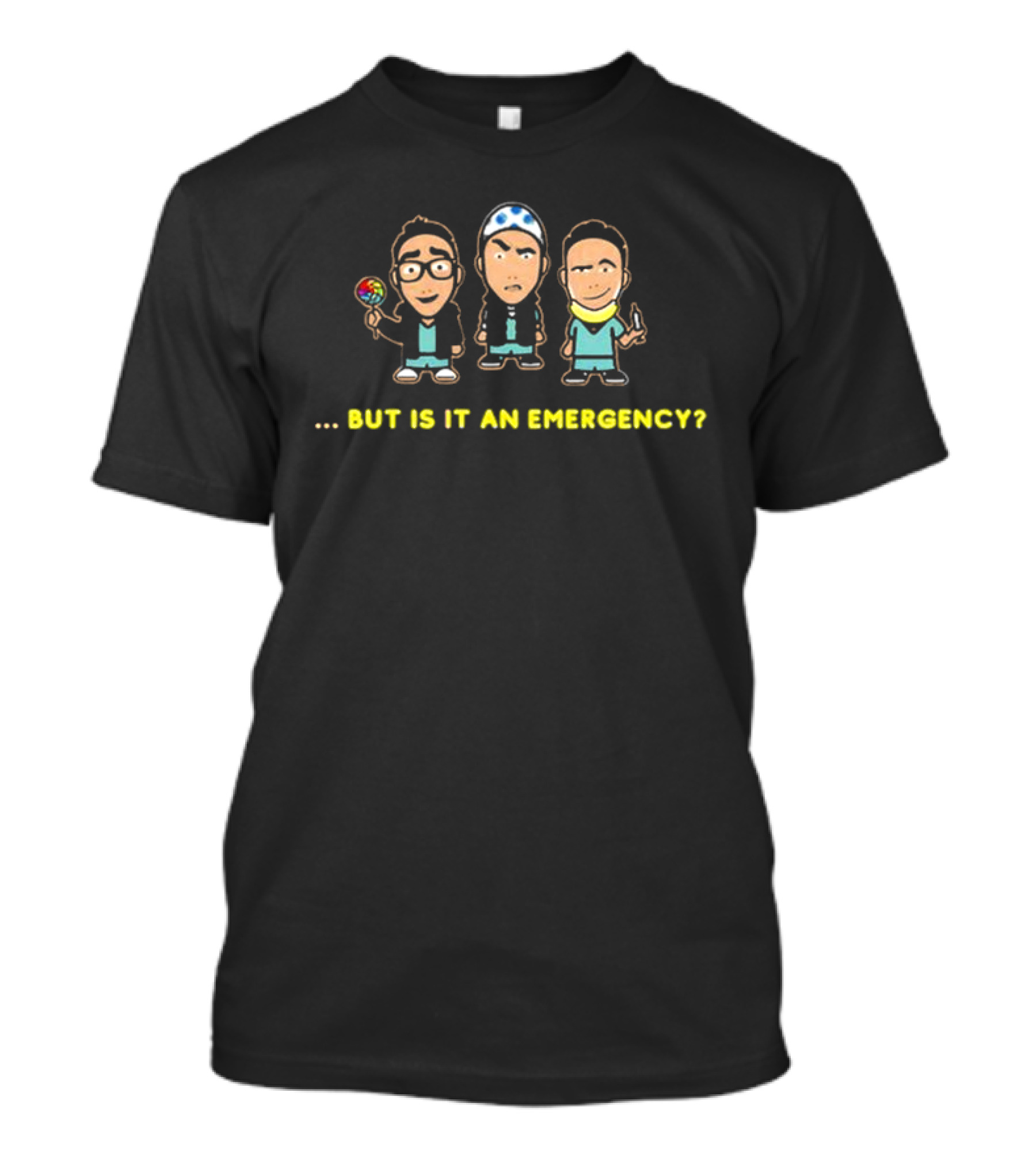 Mufkr Cartoon Trio Holding Lollipop And Tool But Is It An Emergency T-Shirt