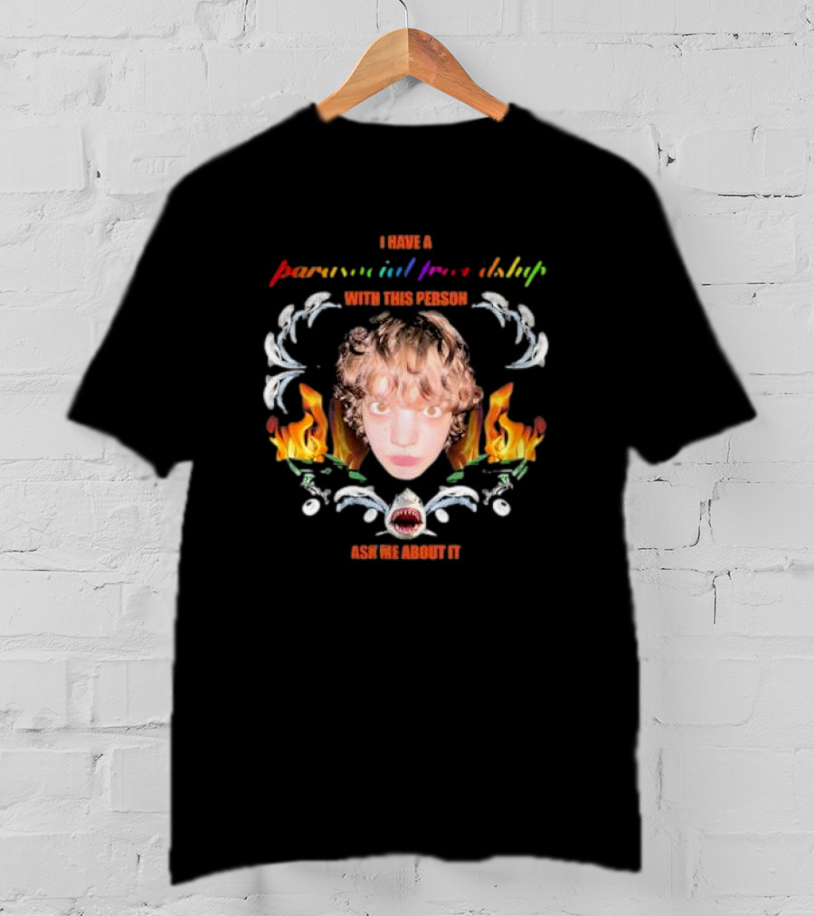 I Have A Parasocial Friendship With This Person Ask Me About It Face Flames Shark Skulls Spiral T-Shirt