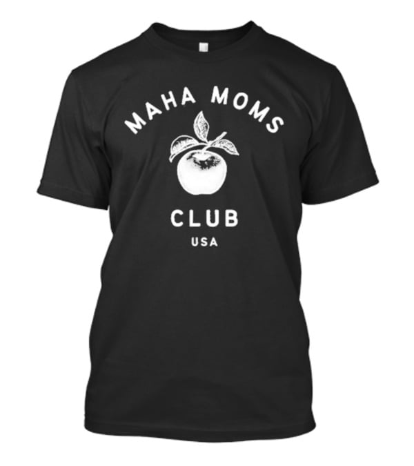 Maha Moms Club USA Apple T-Shirt
