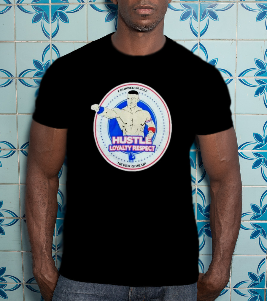 Founded In 2002 WWE WWF John Cena Hustle Loyalty Respect Never Give Up T-Shirt