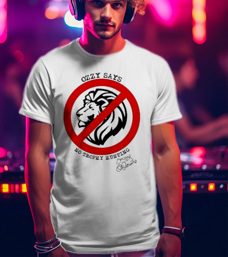 Ozzy Osbourne Says No Trophy Hunting Lion T-Shirt