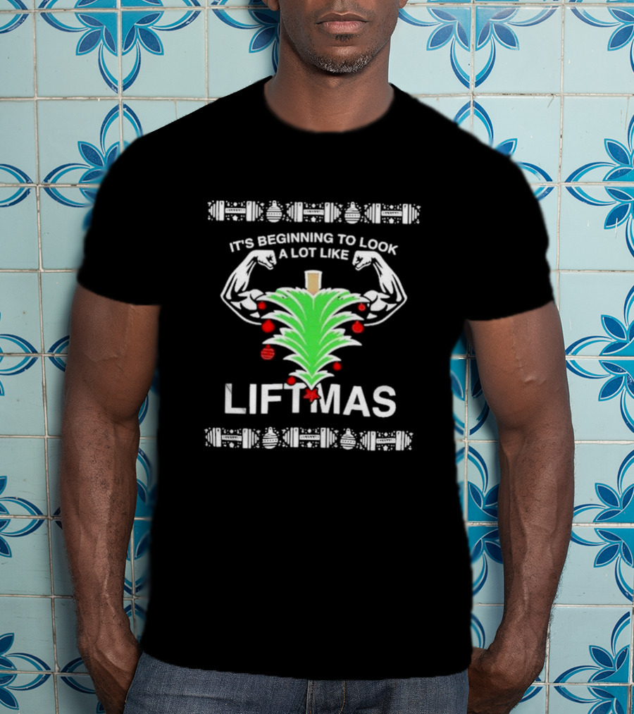 It's Beginning To Look A Lot Like Liftmas Xmas Ugly Bodybuilding Christmas Tree T-Shirt