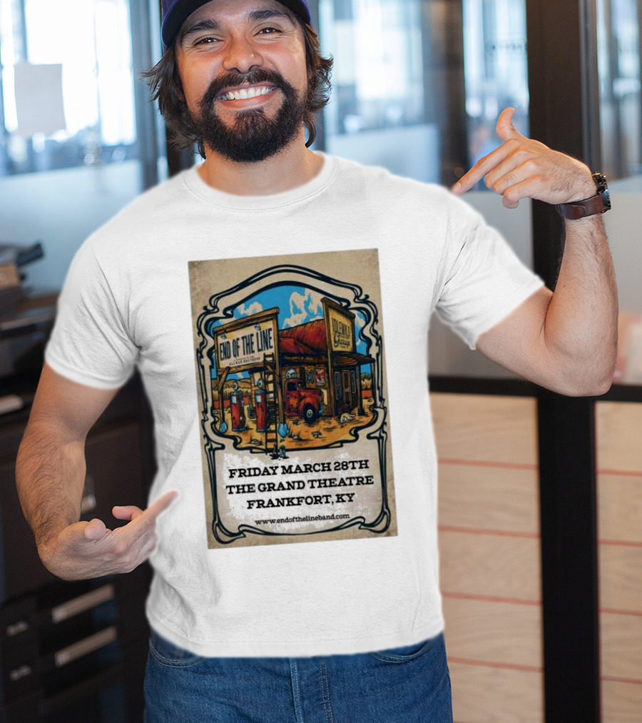 End Of The Line Band Live At The Grand Theatre Frankfort KY March 28th T-Shirt