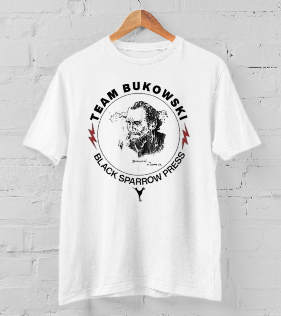Team Bukowski Black Sparrow Press Bukowski T-Shirt