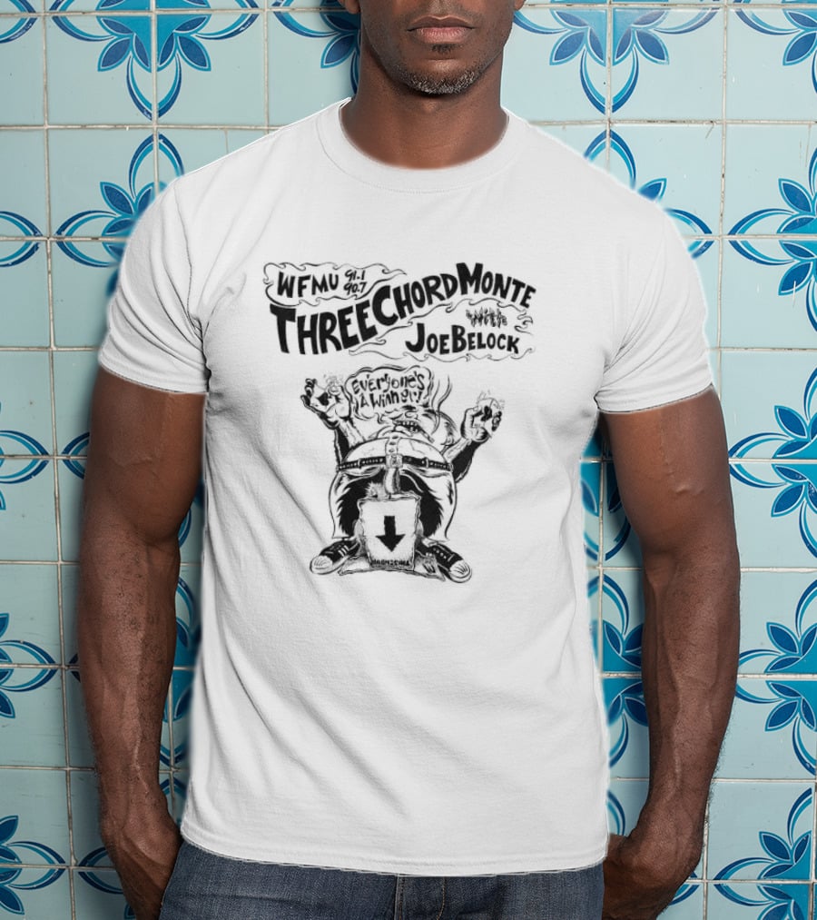 WFMU Three Chord Monte Joe Belock Everyone's A Winner Radio Pat Longo Hardly Any Left T-Shirt