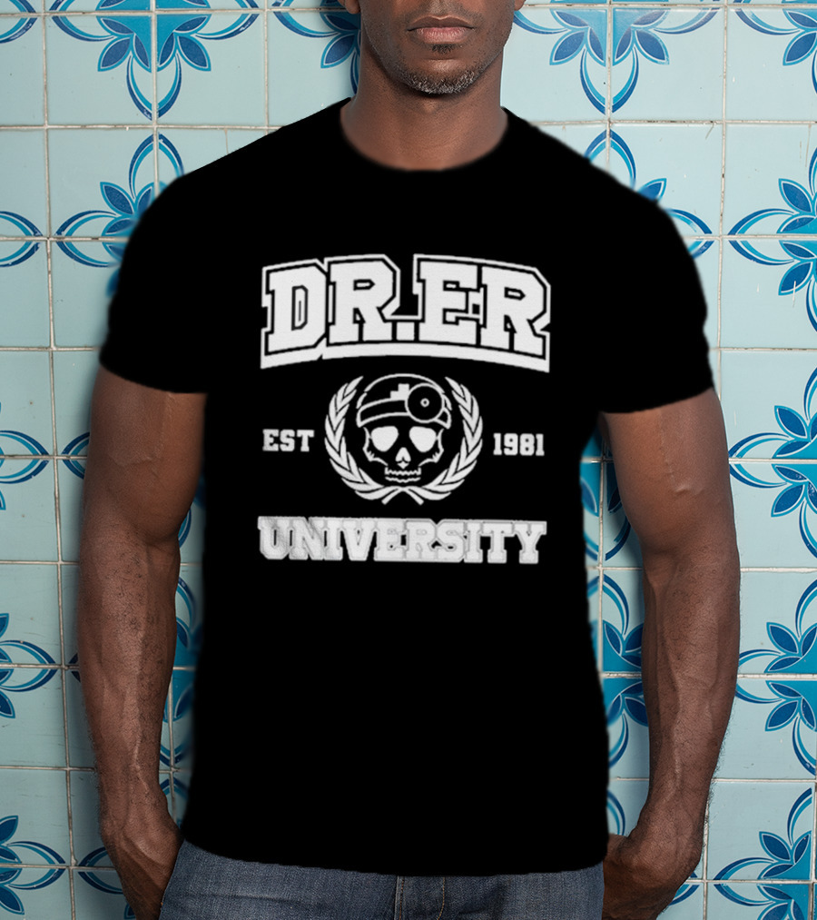 DR. ER University Est 1981 Skull With Medical Laurel Emblem T-Shirt