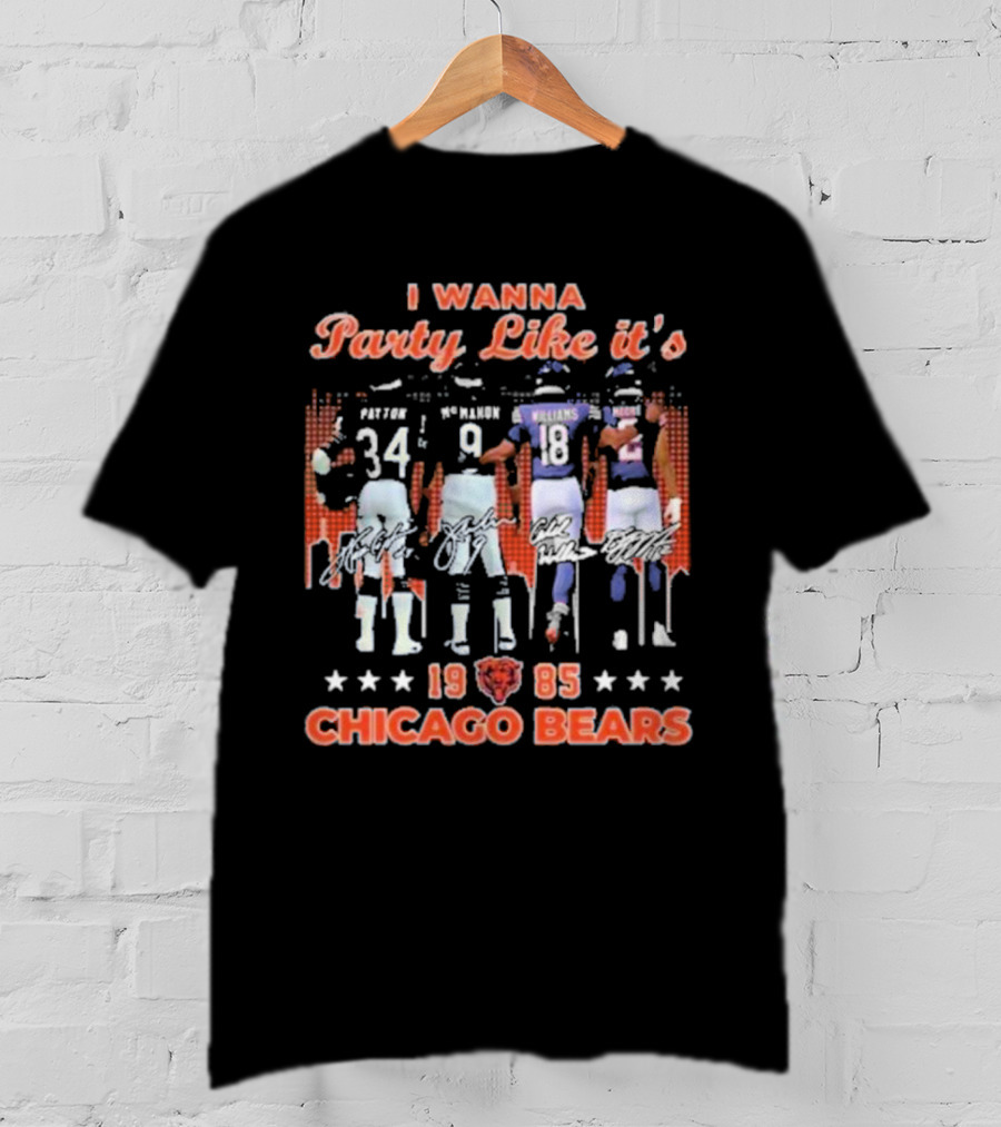 I Wanna Party Like It’s 1985 Chicago Bears Payton Mcmahon Williams Moore T-Shirt