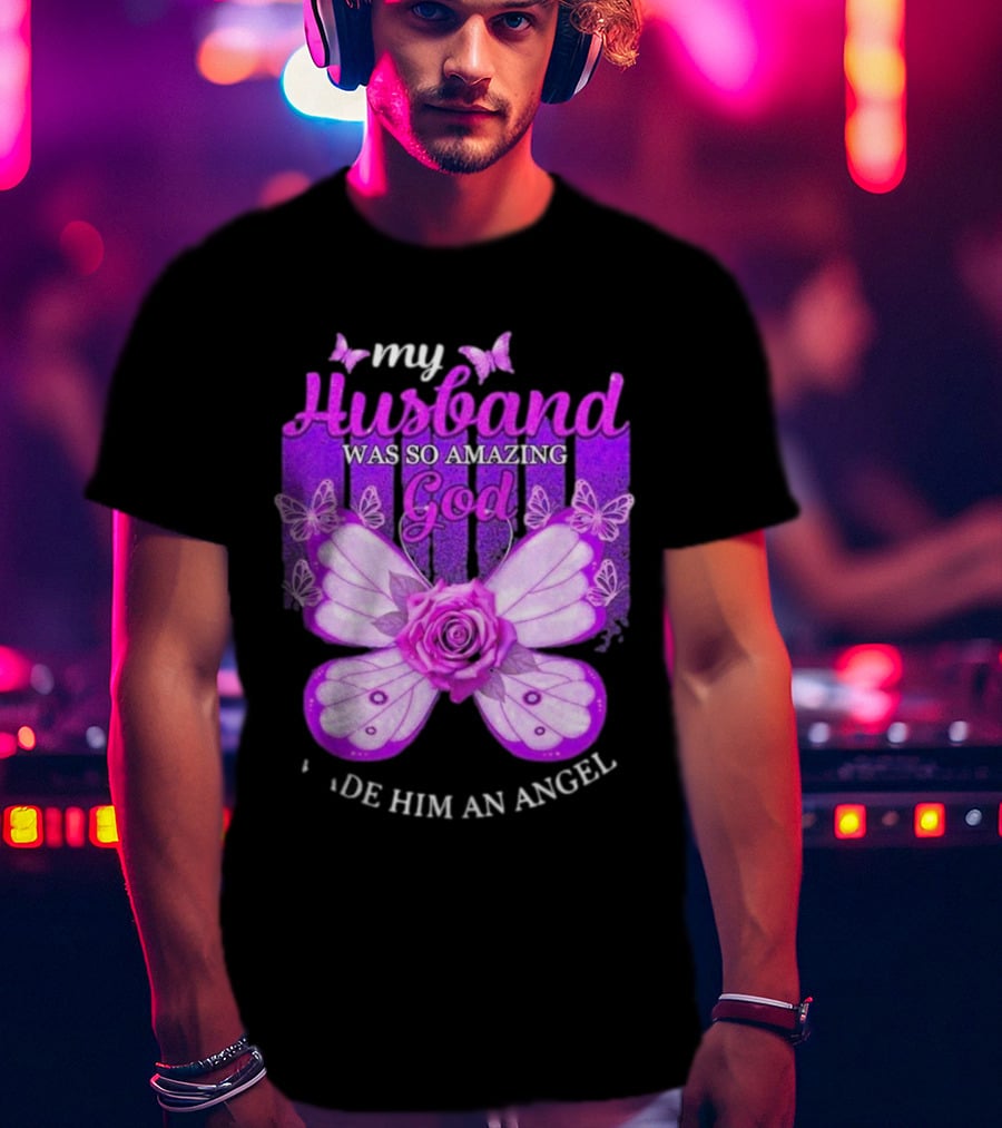 My Husband Was So Amazing God Made Him An Angel 2D Butterfly Rose T-Shirt