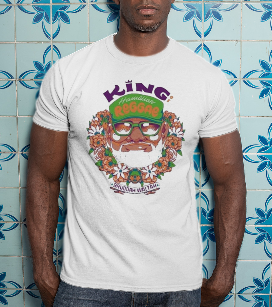 King Hawaiian Reggae Bruddah Waltah T-Shirt