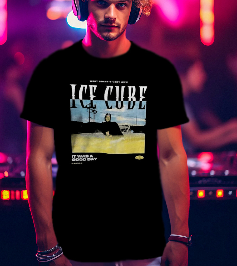 West Coast's Very Own Ice Cube It Was A Good Day T-Shirt