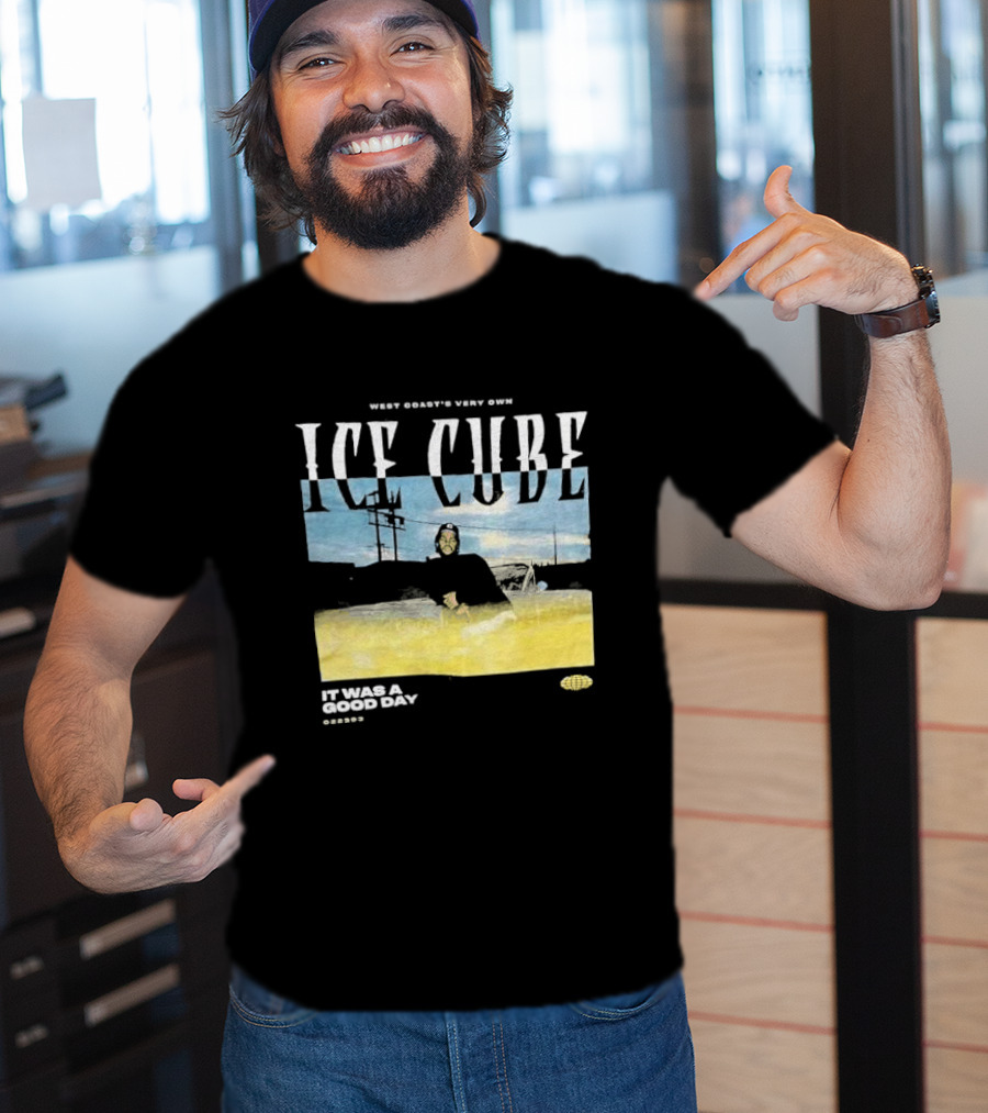 West Coast's Very Own Ice Cube It Was A Good Day T-Shirt
