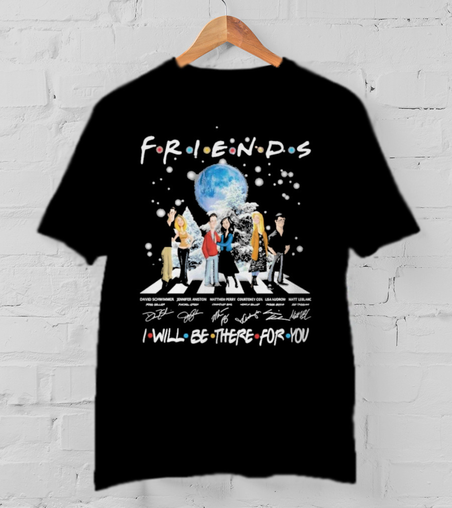 FRIENDS Cast Signatures I Will Be There For You T-Shirt
