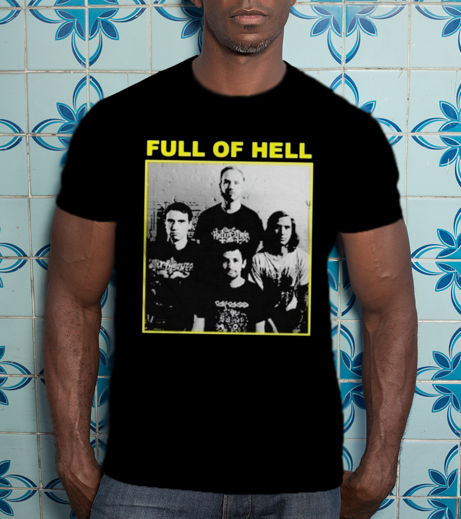FULL OF HELL You Suck You Know It You Can’t Face Up It’s Over Band Photo T-Shirt