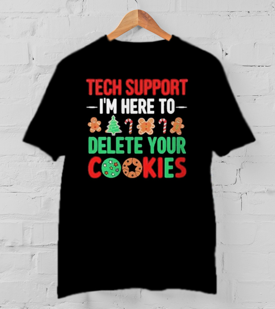 Tech Support I'm Here To Delete Your Cookies Christmas Candy Cane Gingerbread Humor T-Shirt