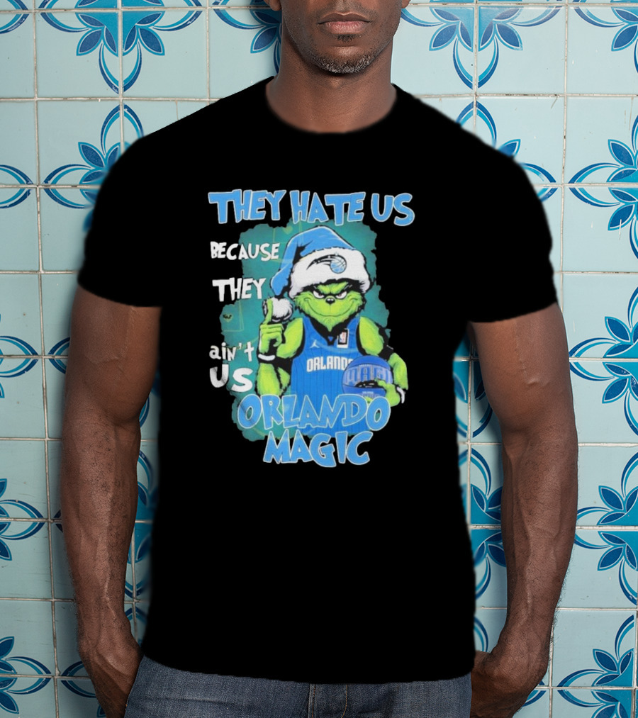 They Hate Us Because They Ain't Us Orlando Magic Grinch Santa Basketball T-Shirt