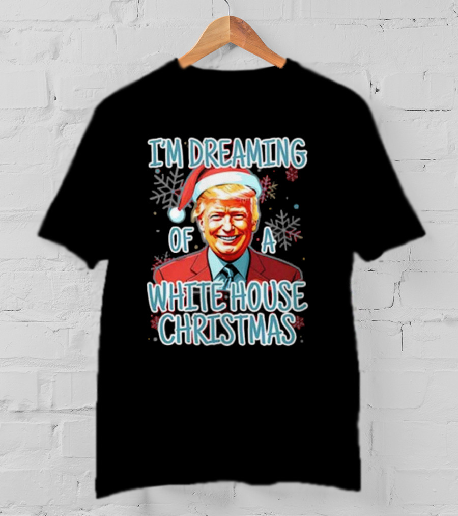 I'M DREAMING OF A WHITE HOUSE CHRISTMAS Santa Hat T-Shirt
