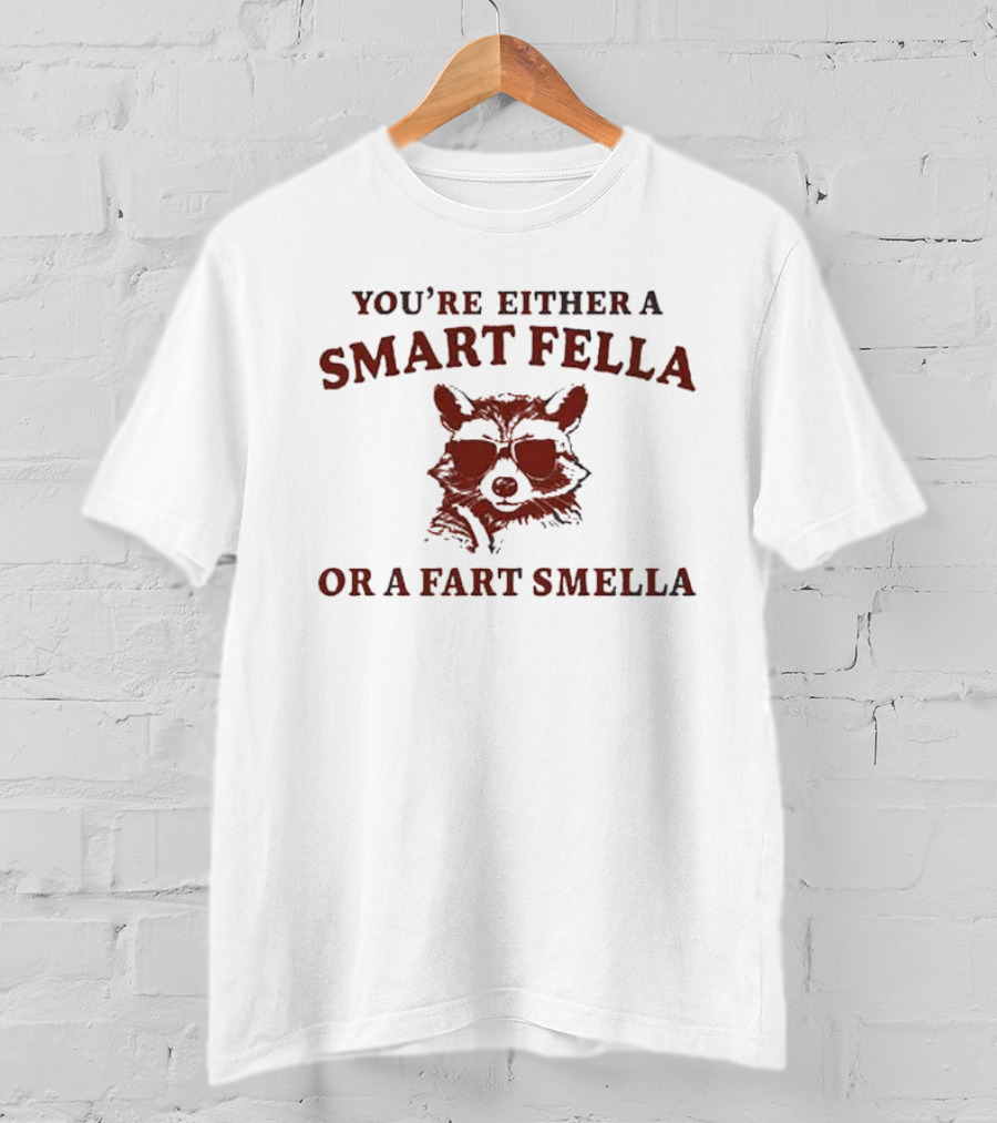 Smart Fella Or Fart Smella Funny Raccoon With Sunglasses T-Shirt