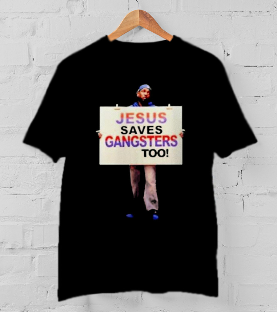 Kendrick Lamar Jesus Saves Gangsters Too Meme Sign Message T-Shirt