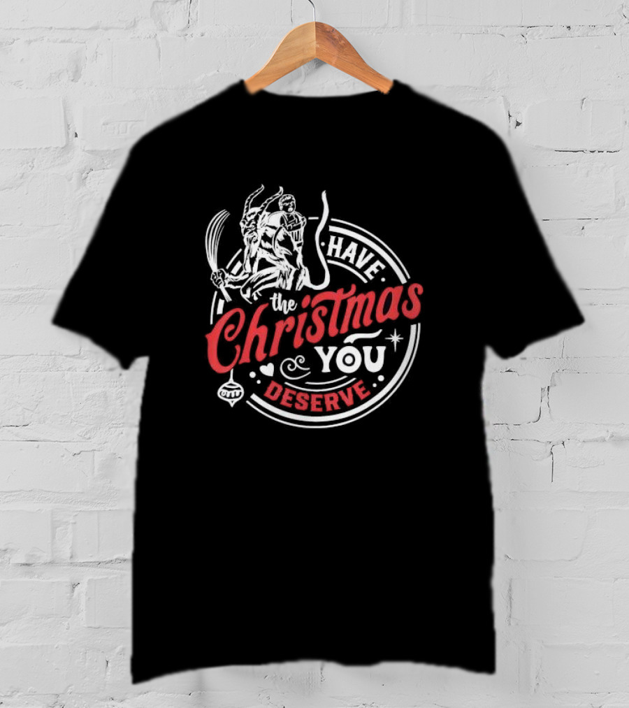 Have The Christmas You Deserve Krampus Xmas T-Shirt